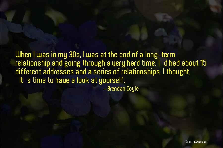 End Of Long Term Relationship Quotes By Brendan Coyle