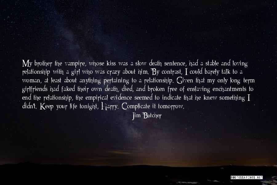 End Of Long Term Relationship Quotes By Jim Butcher