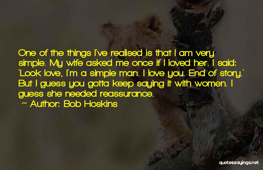 End Of Love Story Quotes By Bob Hoskins