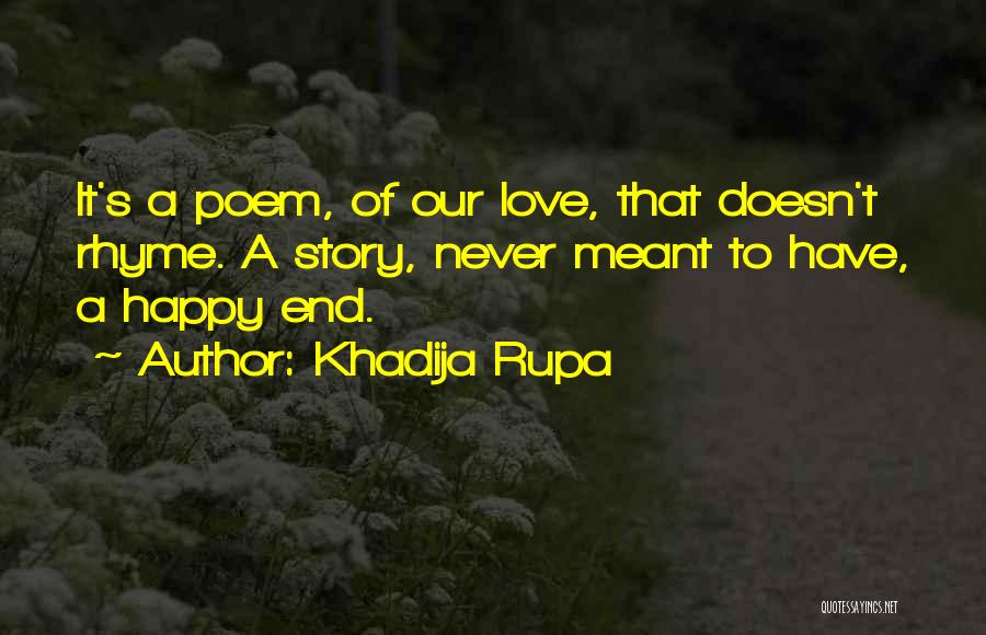 End Of Love Story Quotes By Khadija Rupa