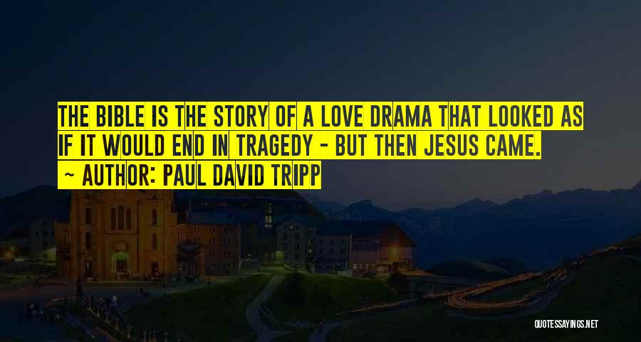 End Of Love Story Quotes By Paul David Tripp