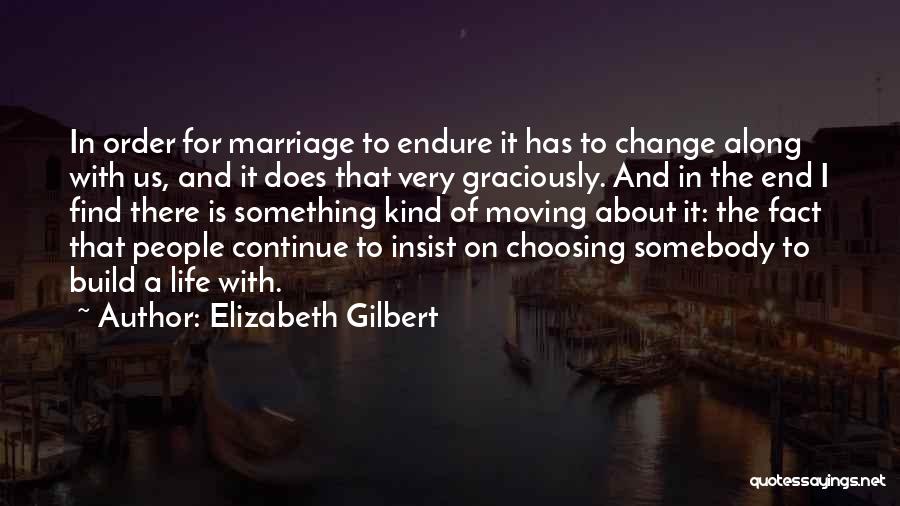 End Of Marriage Quotes By Elizabeth Gilbert