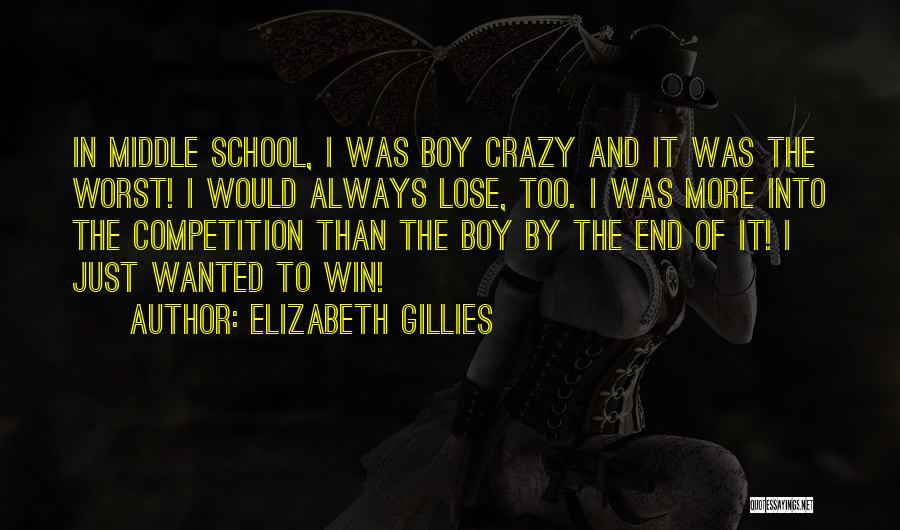End Of Middle School Quotes By Elizabeth Gillies