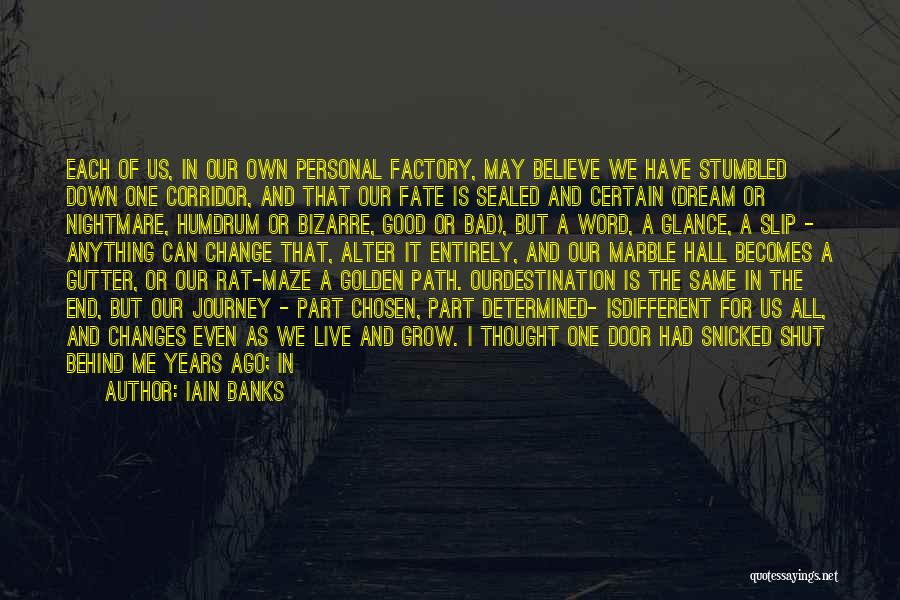 End Of My Journey Quotes By Iain Banks