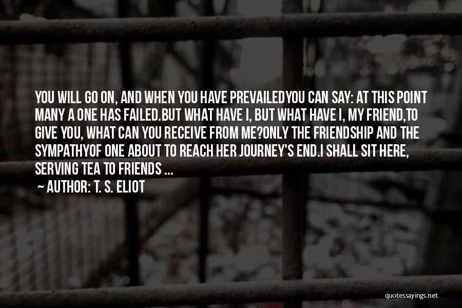 End Of My Journey Quotes By T. S. Eliot