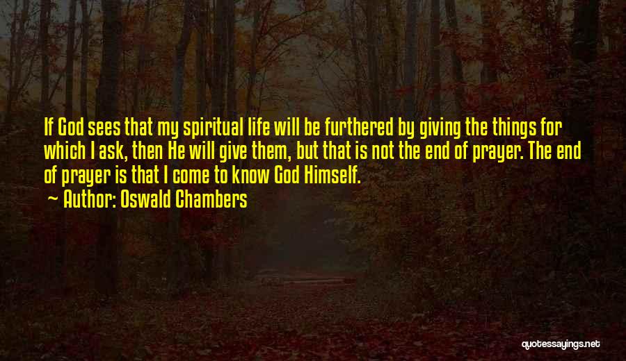 End Of My Life Quotes By Oswald Chambers