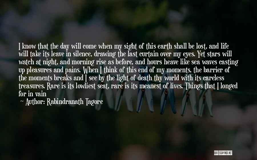 End Of My Life Quotes By Rabindranath Tagore