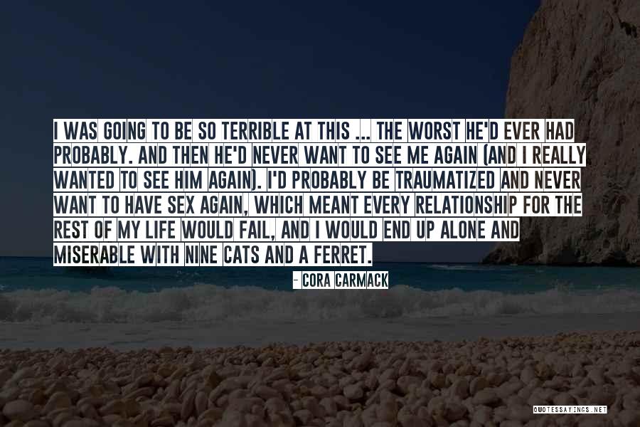 End Of My Relationship Quotes By Cora Carmack End Of My Relationship Quotes By Cora Carmack