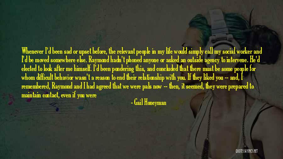 End Of My Relationship Quotes By Gail Honeyman End Of My Relationship Quotes By Gail Honeyman