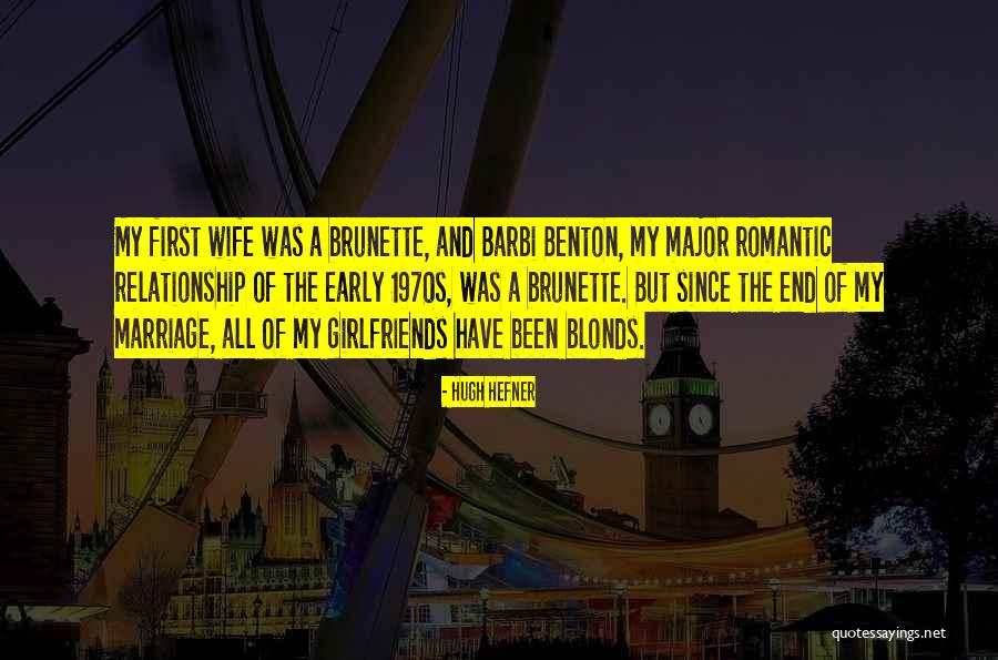 End Of My Relationship Quotes By Hugh Hefner End Of My Relationship Quotes By Hugh Hefner