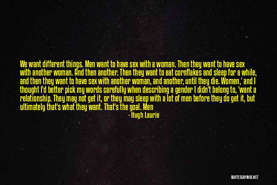 End Of My Relationship Quotes By Hugh Laurie End Of My Relationship Quotes By Hugh Laurie