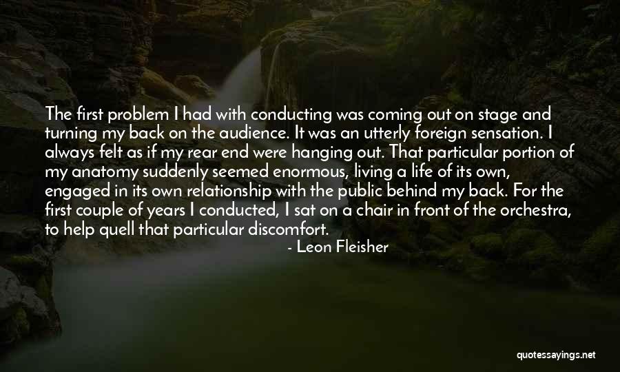 End Of My Relationship Quotes By Leon Fleisher End Of My Relationship Quotes By Leon Fleisher