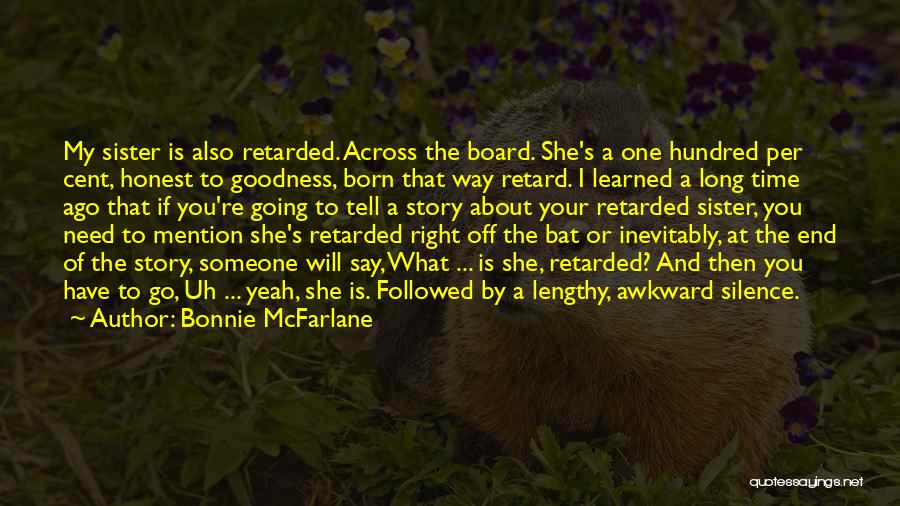 End Of My Story Quotes By Bonnie McFarlane