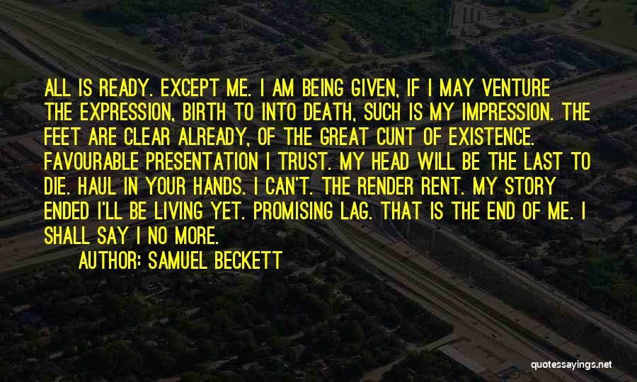 End Of My Story Quotes By Samuel Beckett