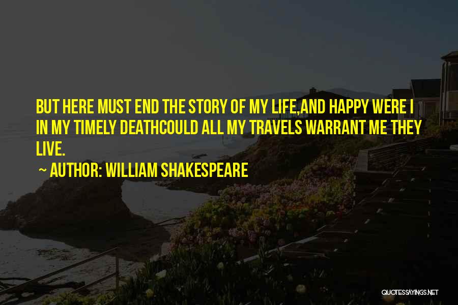 End Of My Story Quotes By William Shakespeare