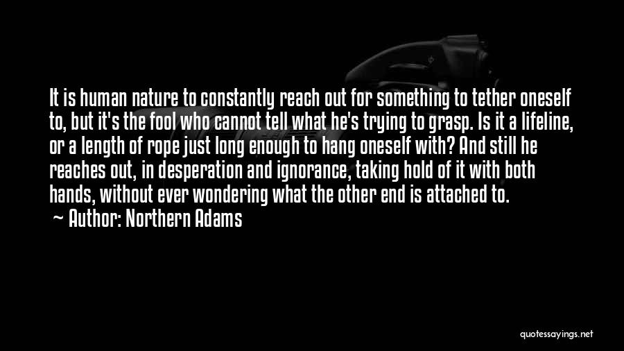 End Of My Tether Quotes By Northern Adams