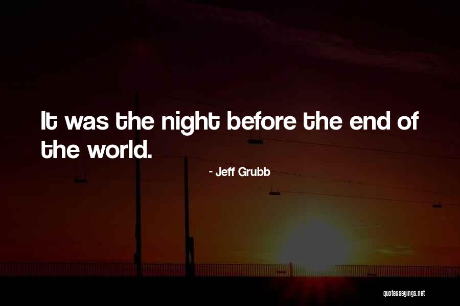 End Of Night Quotes By Jeff Grubb End Of Night Quotes By Jeff Grubb