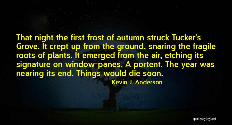 End Of Night Quotes By Kevin J. Anderson End Of Night Quotes By Kevin J. Anderson