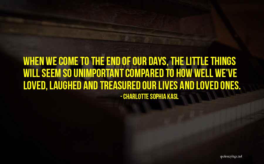 End Of Our Lives Quotes By Charlotte Sophia Kasl End Of Our Lives Quotes By Charlotte Sophia Kasl