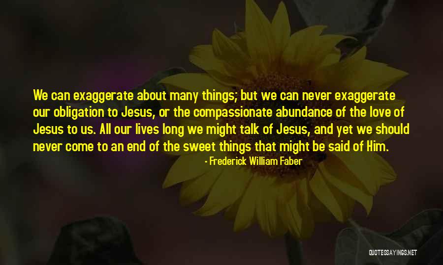 End Of Our Lives Quotes By Frederick William Faber End Of Our Lives Quotes By Frederick William Faber