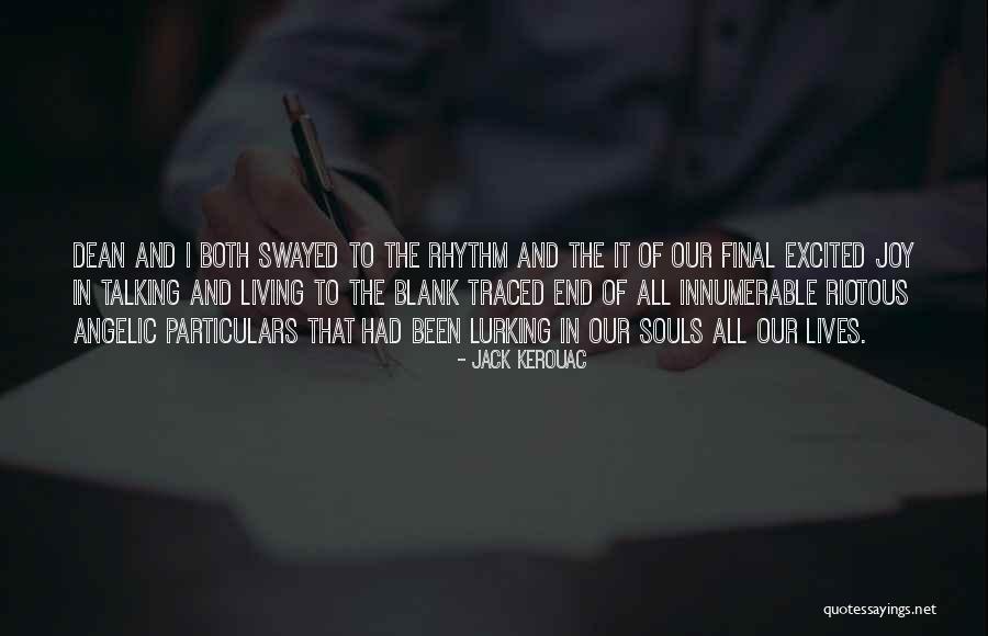 End Of Our Lives Quotes By Jack Kerouac End Of Our Lives Quotes By Jack Kerouac