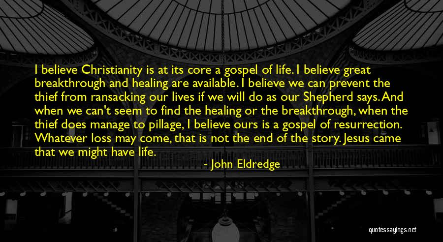 End Of Our Lives Quotes By John Eldredge End Of Our Lives Quotes By John Eldredge