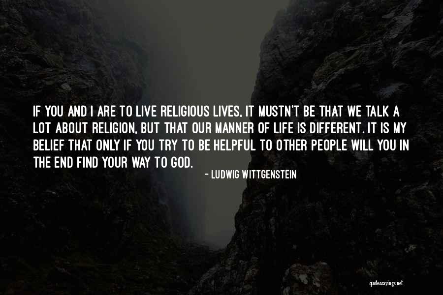 End Of Our Lives Quotes By Ludwig Wittgenstein End Of Our Lives Quotes By Ludwig Wittgenstein