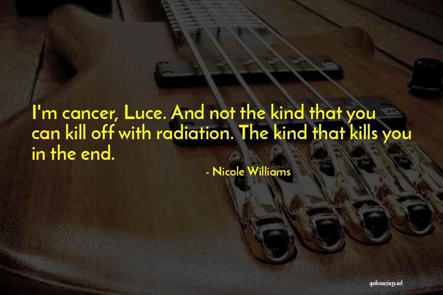 End Of Radiation Quotes By Nicole Williams