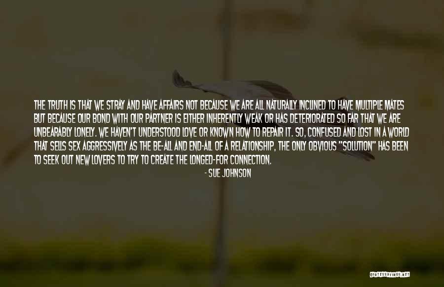 End Of Relationship Love Quotes By Sue Johnson End Of Relationship Love Quotes By Sue Johnson
