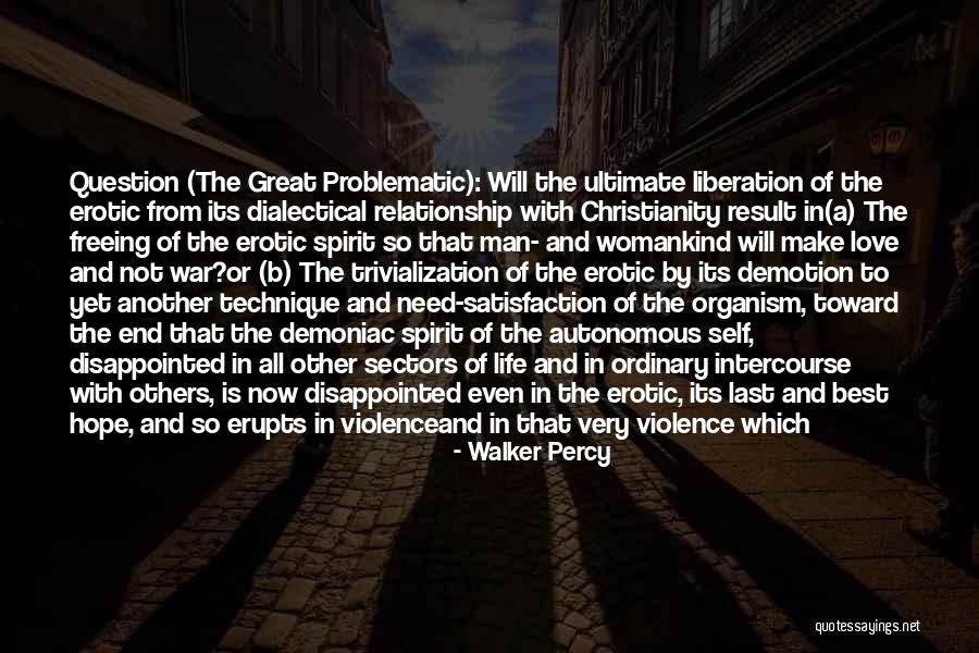 End Of Relationship Love Quotes By Walker Percy End Of Relationship Love Quotes By Walker Percy