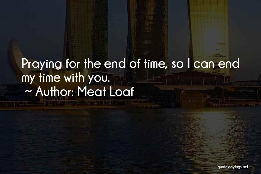 End Of Relationship Quotes By Meat Loaf