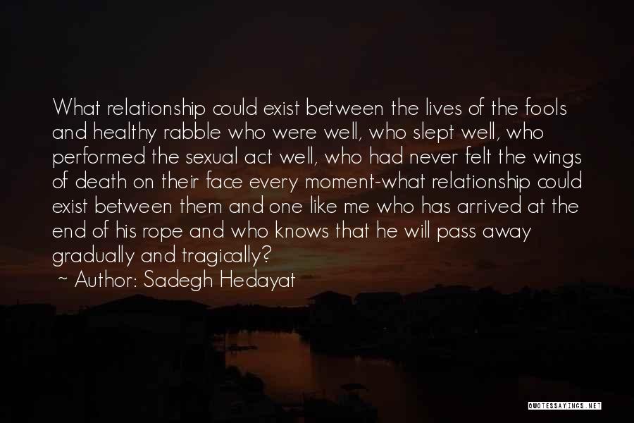 End Of Relationship Quotes By Sadegh Hedayat