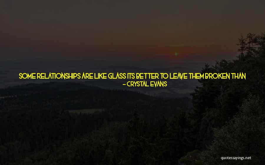 End Of Relationships Quotes By Crystal Evans End Of Relationships Quotes By Crystal Evans