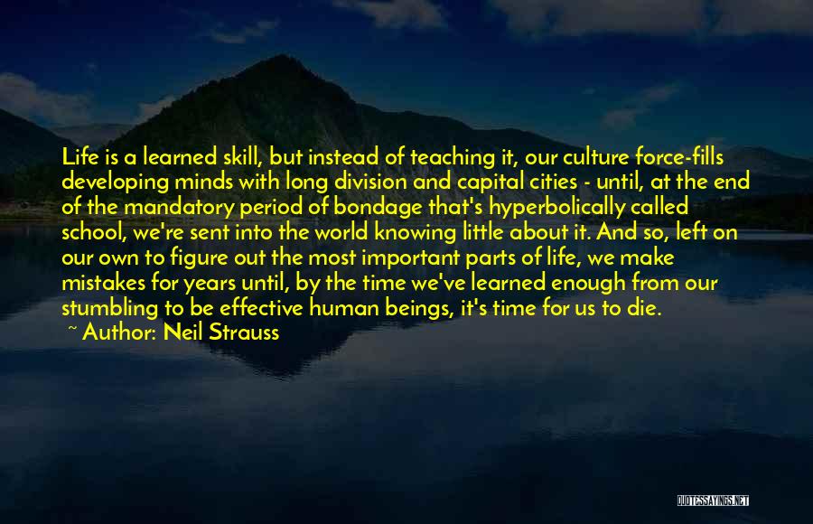 End Of School Life Quotes By Neil Strauss