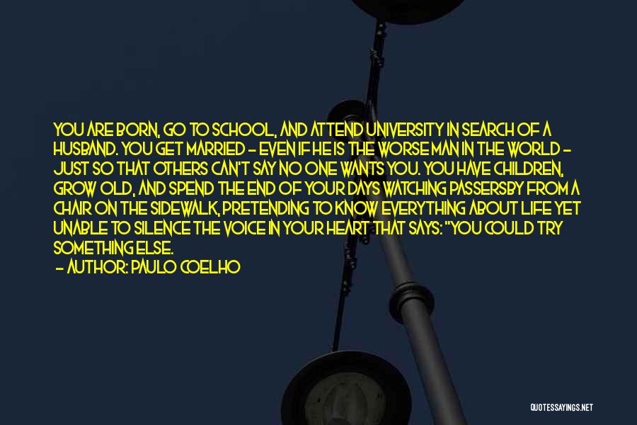 End Of School Life Quotes By Paulo Coelho