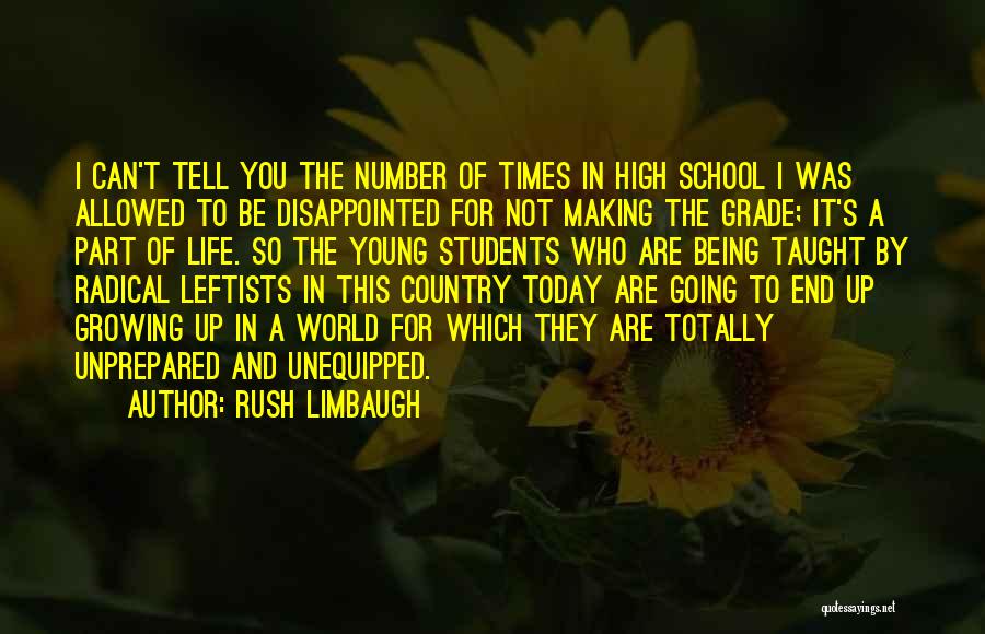 End Of School Life Quotes By Rush Limbaugh