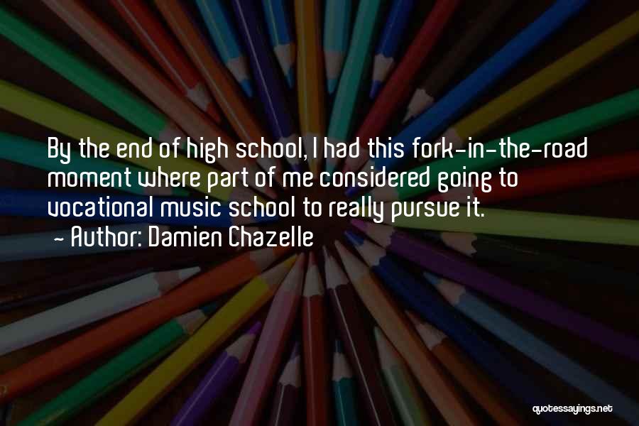 End Of School Quotes By Damien Chazelle
