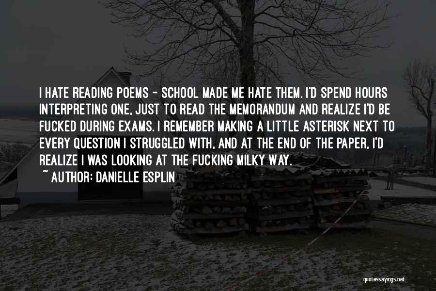 End Of School Quotes By Danielle Esplin