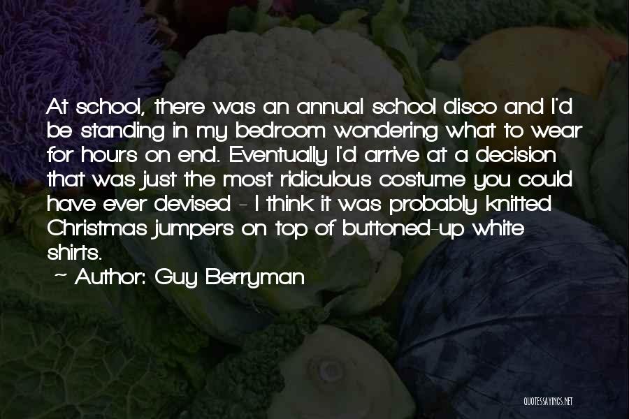 End Of School Quotes By Guy Berryman