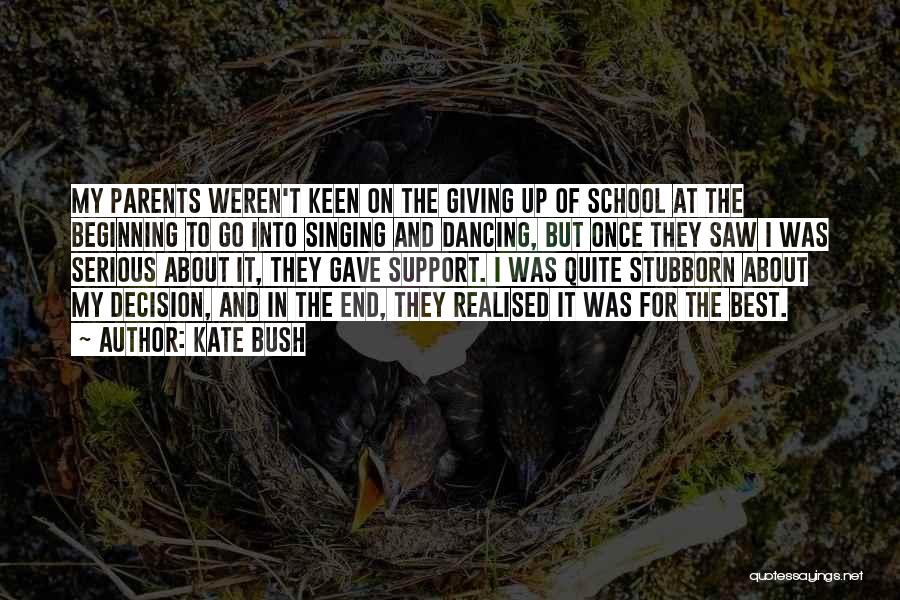 End Of School Quotes By Kate Bush
