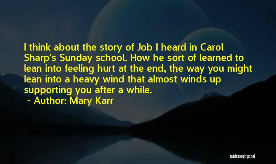 End Of School Quotes By Mary Karr