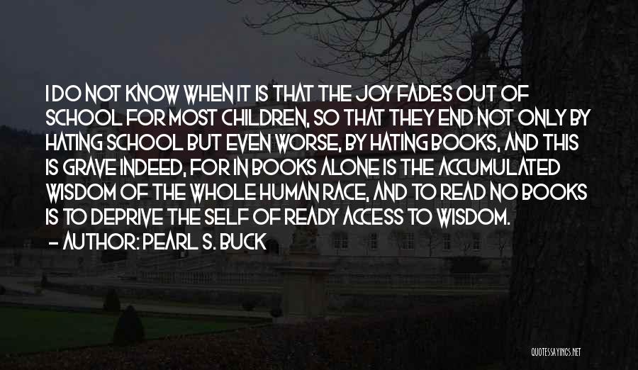 End Of School Quotes By Pearl S. Buck