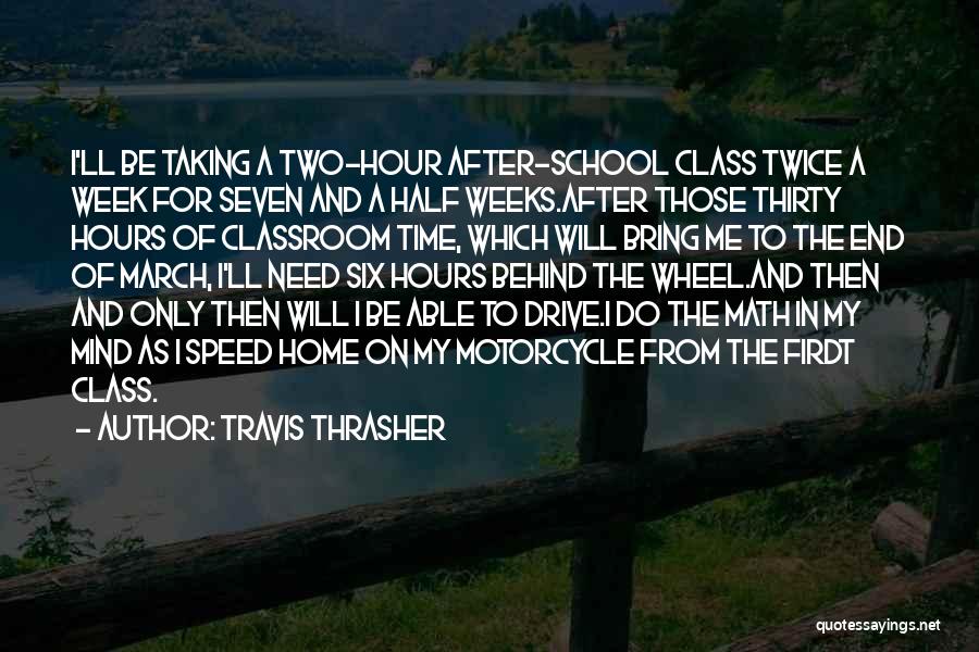 End Of School Quotes By Travis Thrasher