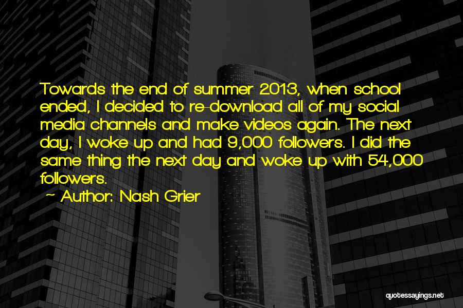 End Of School Summer Quotes By Nash Grier