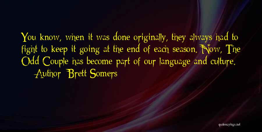 End Of Season Quotes By Brett Somers