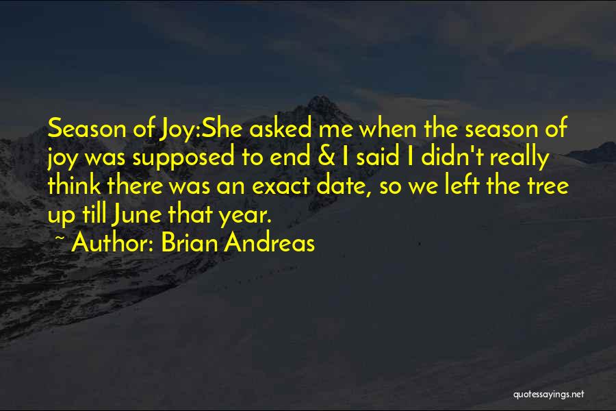 End Of Season Quotes By Brian Andreas