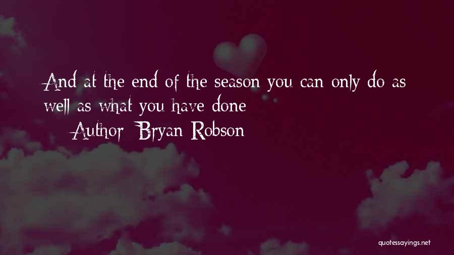 End Of Season Quotes By Bryan Robson