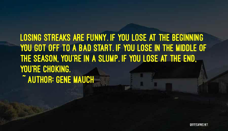 End Of Season Quotes By Gene Mauch