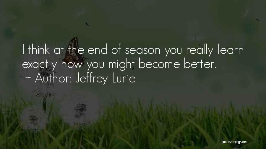 End Of Season Quotes By Jeffrey Lurie