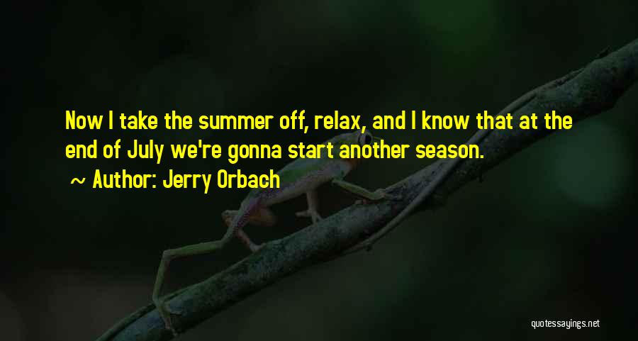 End Of Season Quotes By Jerry Orbach